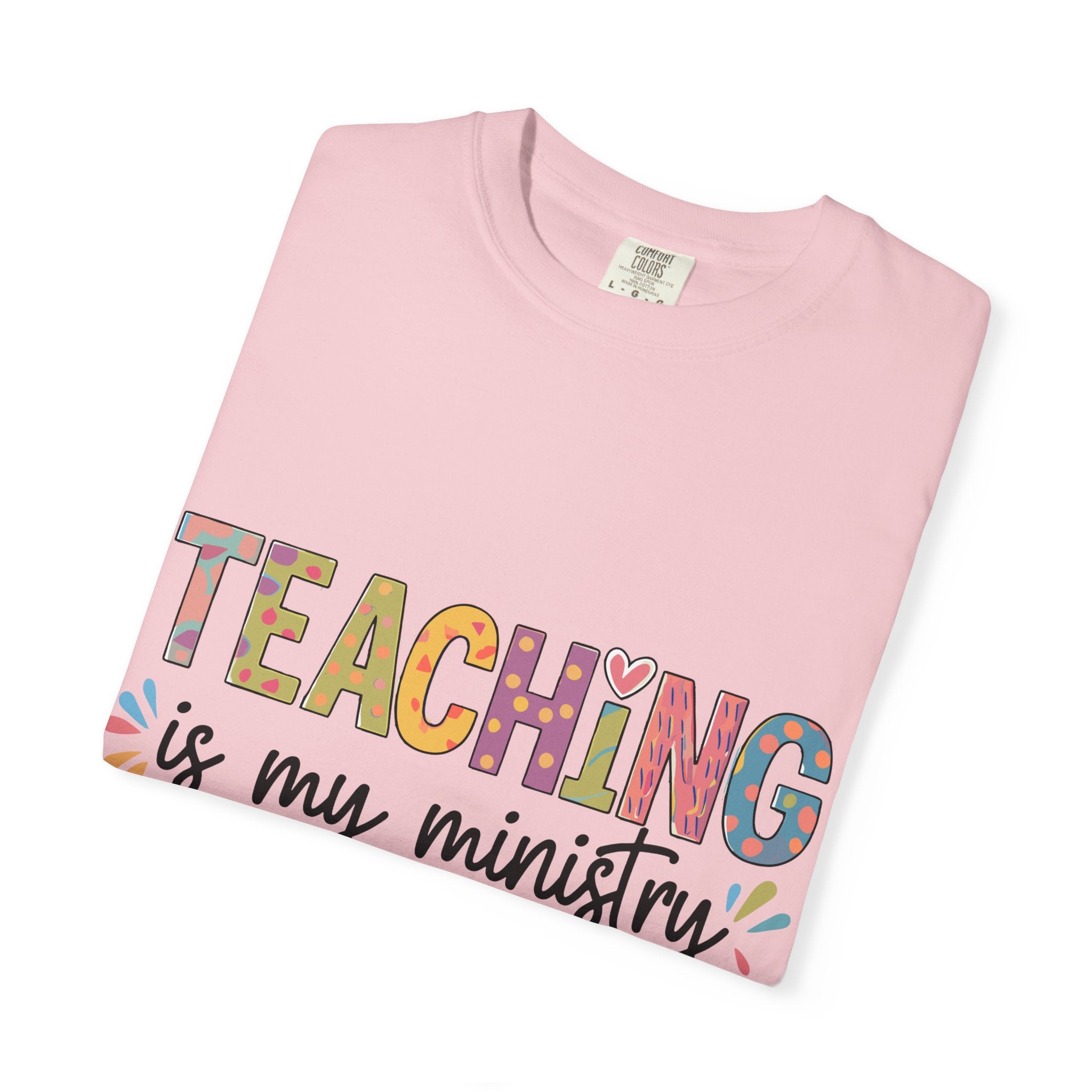 Teaching Is My Ministry T-Shirt — Christian Teacher Gift, Biblical Colossians 3:23 Tee