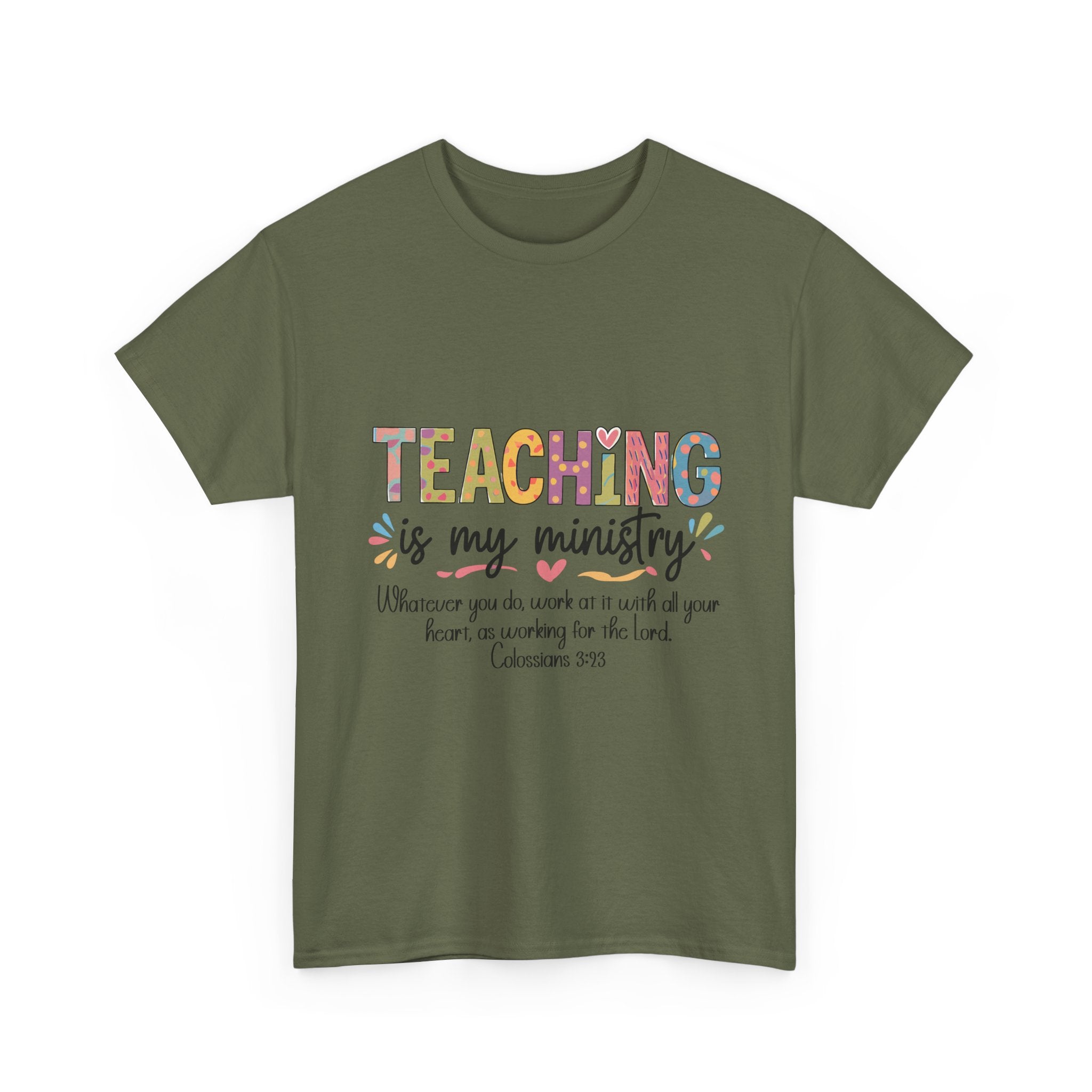 Teaching Is My Ministry T-Shirt — Christian Teacher Gift, Colossians 3:23 Faith Tee