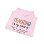 Teaching Is My Ministry Hoodie — Faith-Based Teacher Appreciation Sweatshirt (Colossians 3:23)