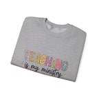 Crewneck Sweatshirt — "Teaching Is My Ministry" Inspirational Christian Teacher Sweatshirt