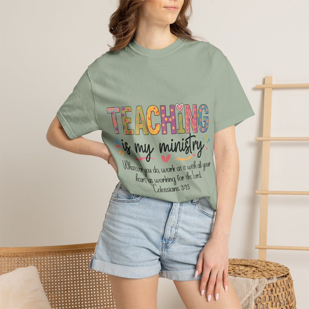 Teaching Is My Ministry T-Shirt — Christian Teacher Gift, Biblical Colossians 3:23 Tee