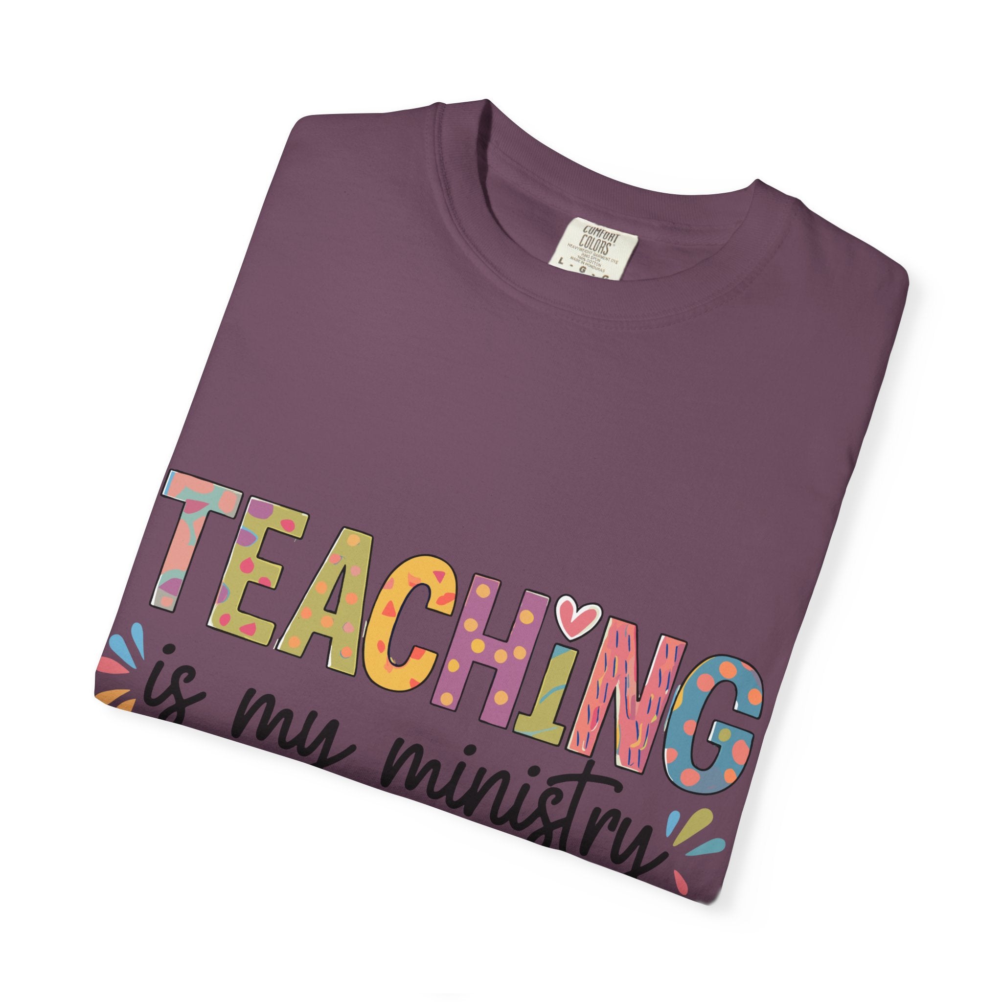 Teaching Is My Ministry T-Shirt — Christian Teacher Gift, Biblical Colossians 3:23 Tee