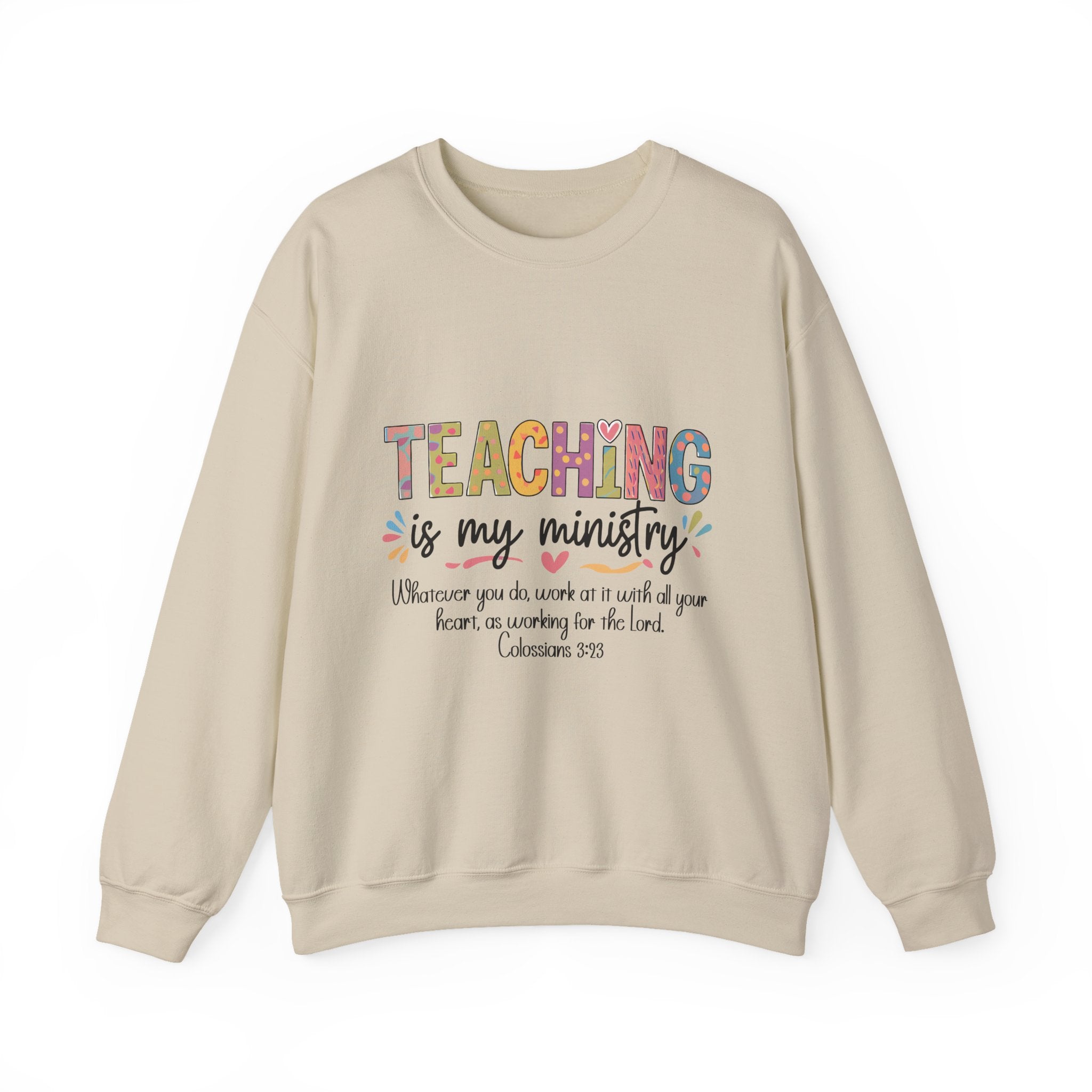 Crewneck Sweatshirt — "Teaching Is My Ministry" Inspirational Christian Teacher Sweatshirt