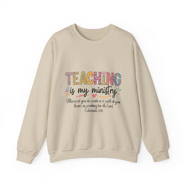 Crewneck Sweatshirt — "Teaching Is My Ministry" Inspirational Christian Teacher Sweatshirt