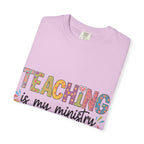 Teaching Is My Ministry T-Shirt — Christian Teacher Gift, Biblical Colossians 3:23 Tee