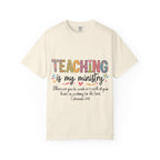 Teaching Is My Ministry T-Shirt — Christian Teacher Gift, Biblical Colossians 3:23 Tee