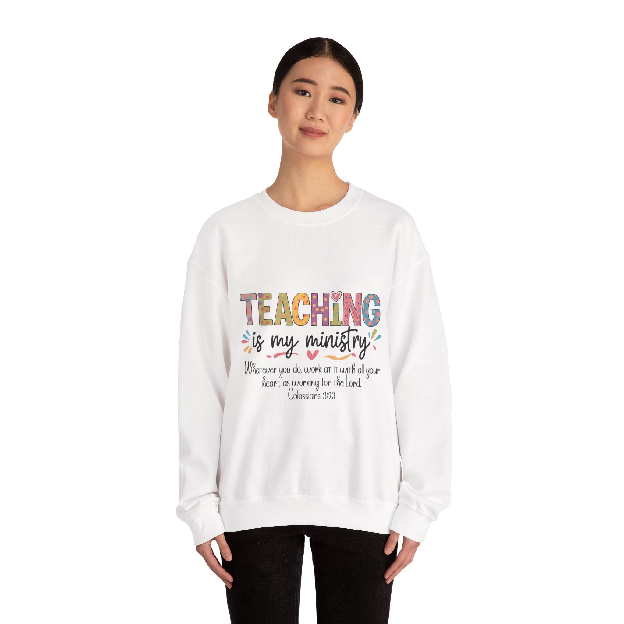 Crewneck Sweatshirt — "Teaching Is My Ministry" Inspirational Christian Teacher Sweatshirt