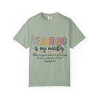 Teaching Is My Ministry T-Shirt — Christian Teacher Gift, Biblical Colossians 3:23 Tee