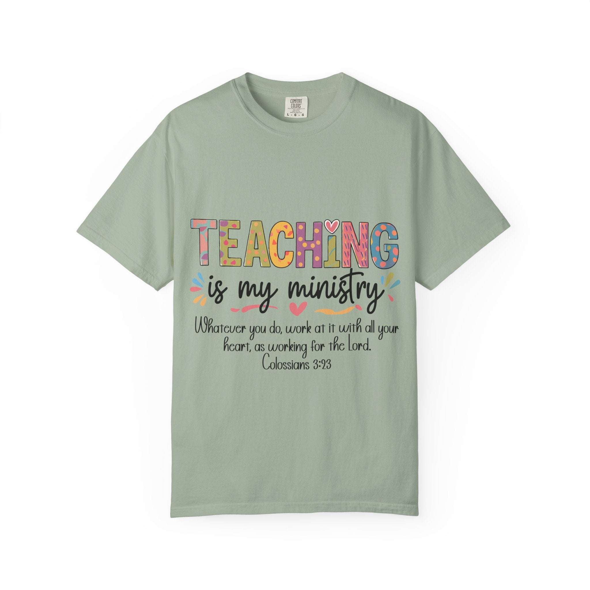 Teaching Is My Ministry T-Shirt — Christian Teacher Gift, Biblical Colossians 3:23 Tee