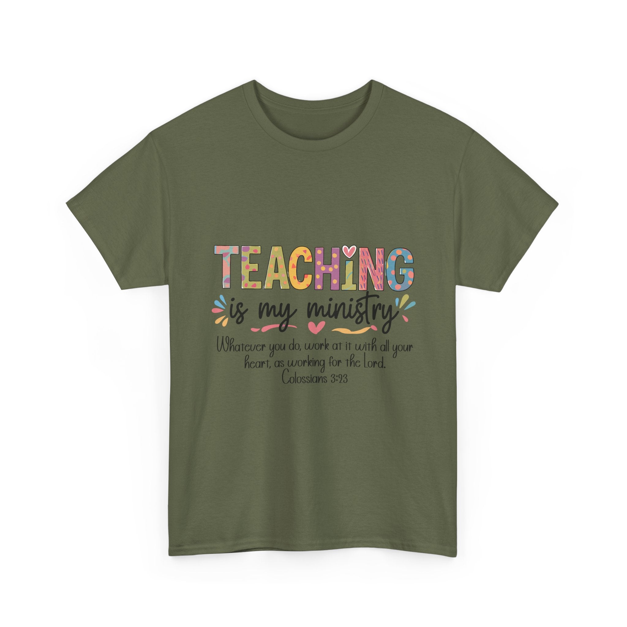 Teaching Is My Ministry T-Shirt — Christian Teacher Faith Tee (Colossians 3:23)