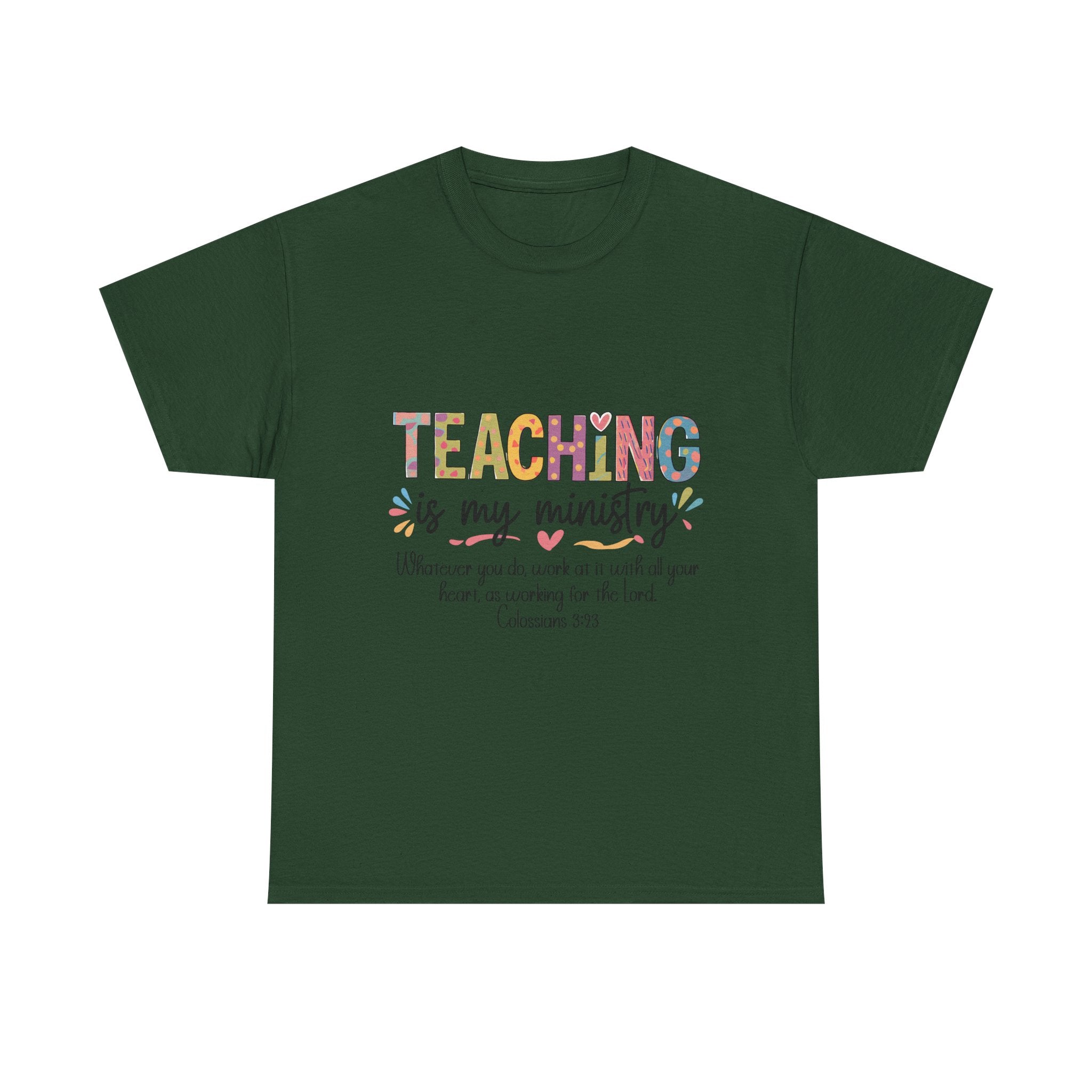 Teaching Is My Ministry T-Shirt — Christian Teacher Gift, Colossians 3:23 Faith Tee