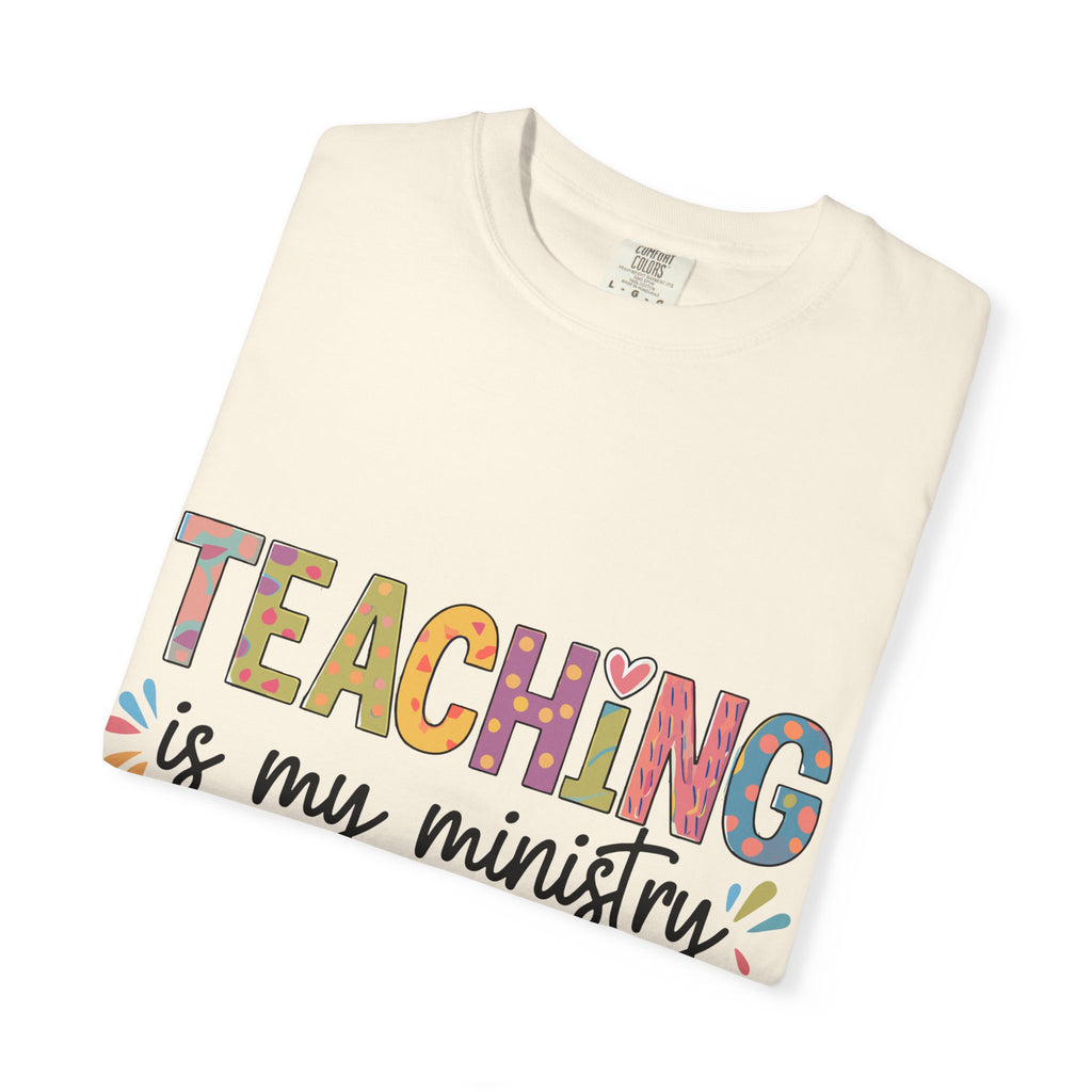 Teaching Is My Ministry T-Shirt — Christian Teacher Gift, Biblical Colossians 3:23 Tee