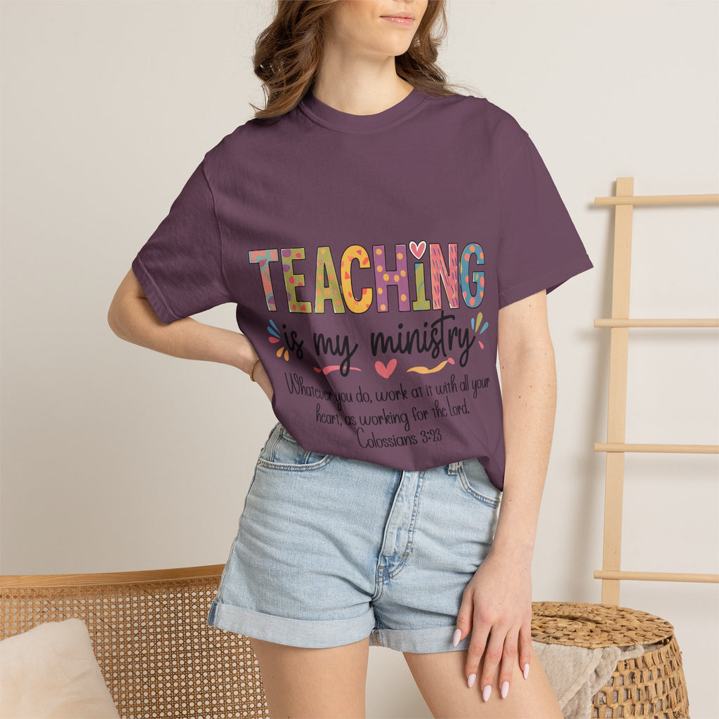 Teaching Is My Ministry T-Shirt — Christian Teacher Gift, Biblical Colossians 3:23 Tee