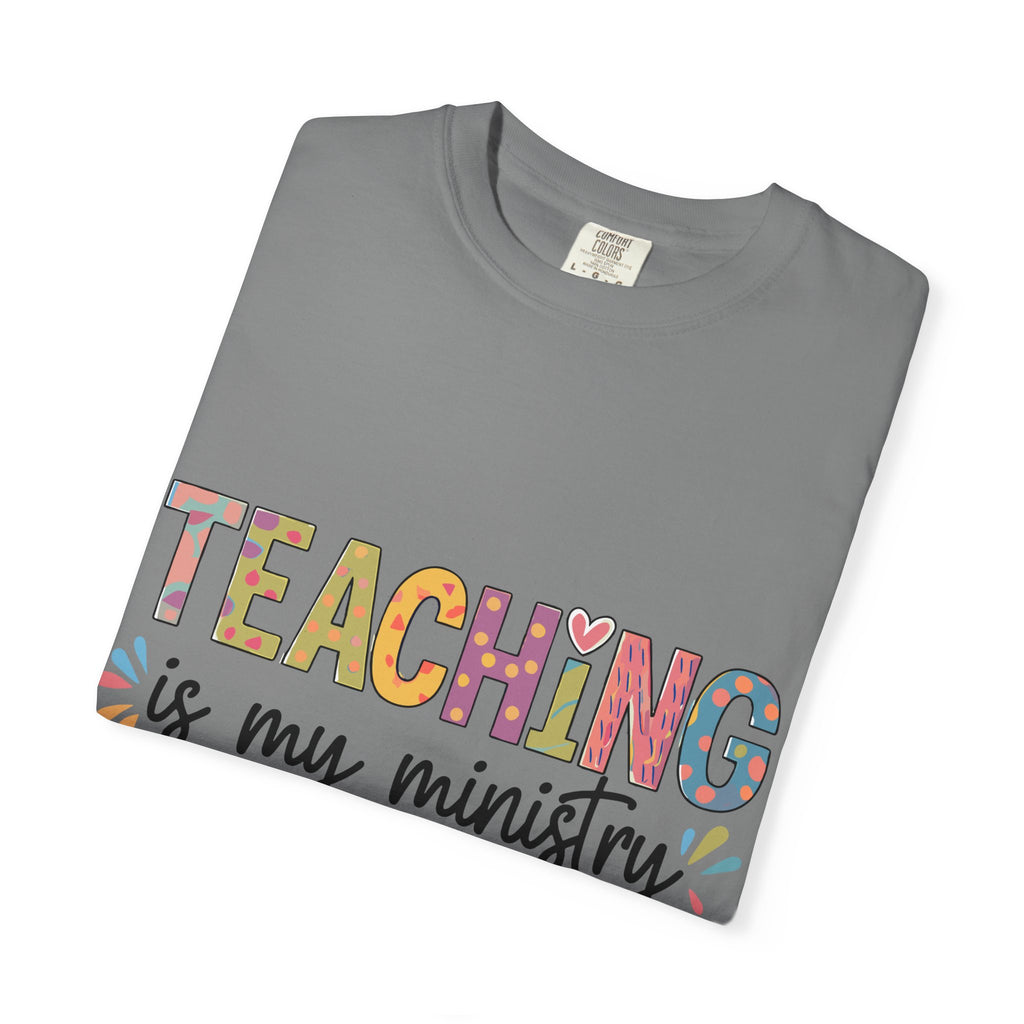 Teaching Is My Ministry T-Shirt — Christian Teacher Gift, Biblical Colossians 3:23 Tee