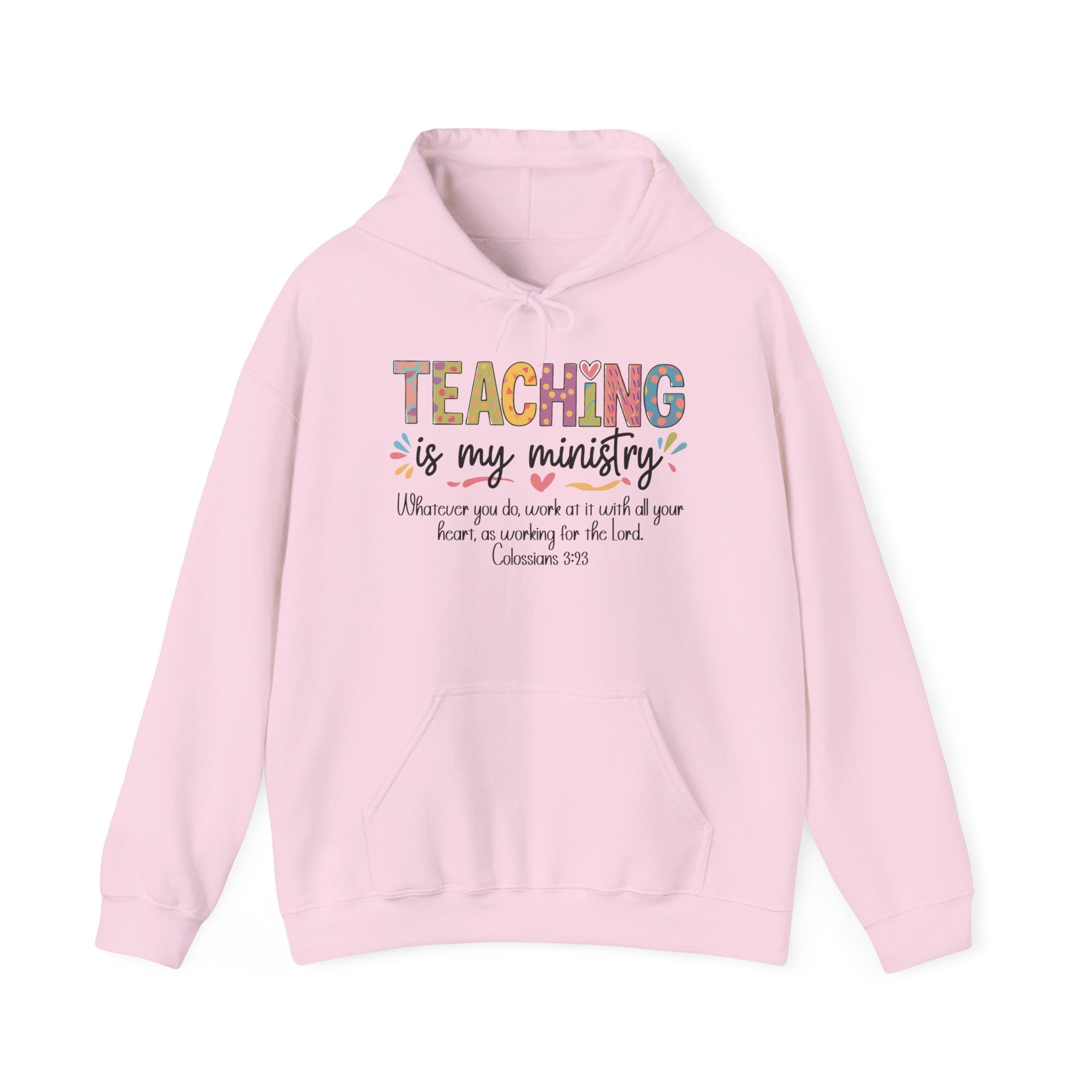 Teaching Is My Ministry Hoodie — Faith-Based Teacher Appreciation Sweatshirt (Colossians 3:23)