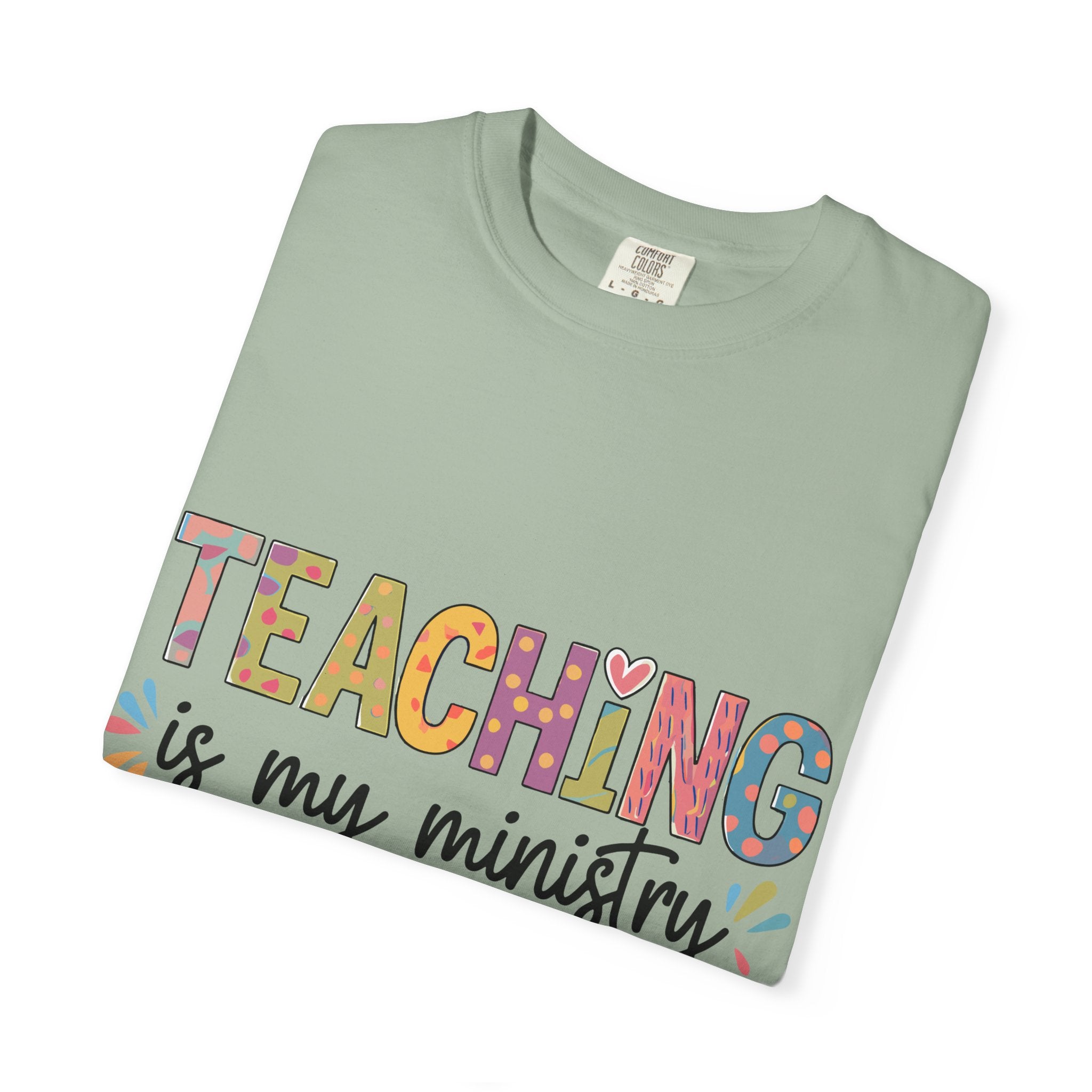 Teaching Is My Ministry T-Shirt — Christian Teacher Gift, Biblical Colossians 3:23 Tee