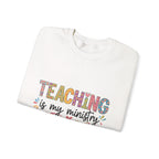 Crewneck Sweatshirt — "Teaching Is My Ministry" Inspirational Christian Teacher Sweatshirt