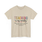 Teaching Is My Ministry T-Shirt — Christian Teacher Faith Tee (Colossians 3:23)