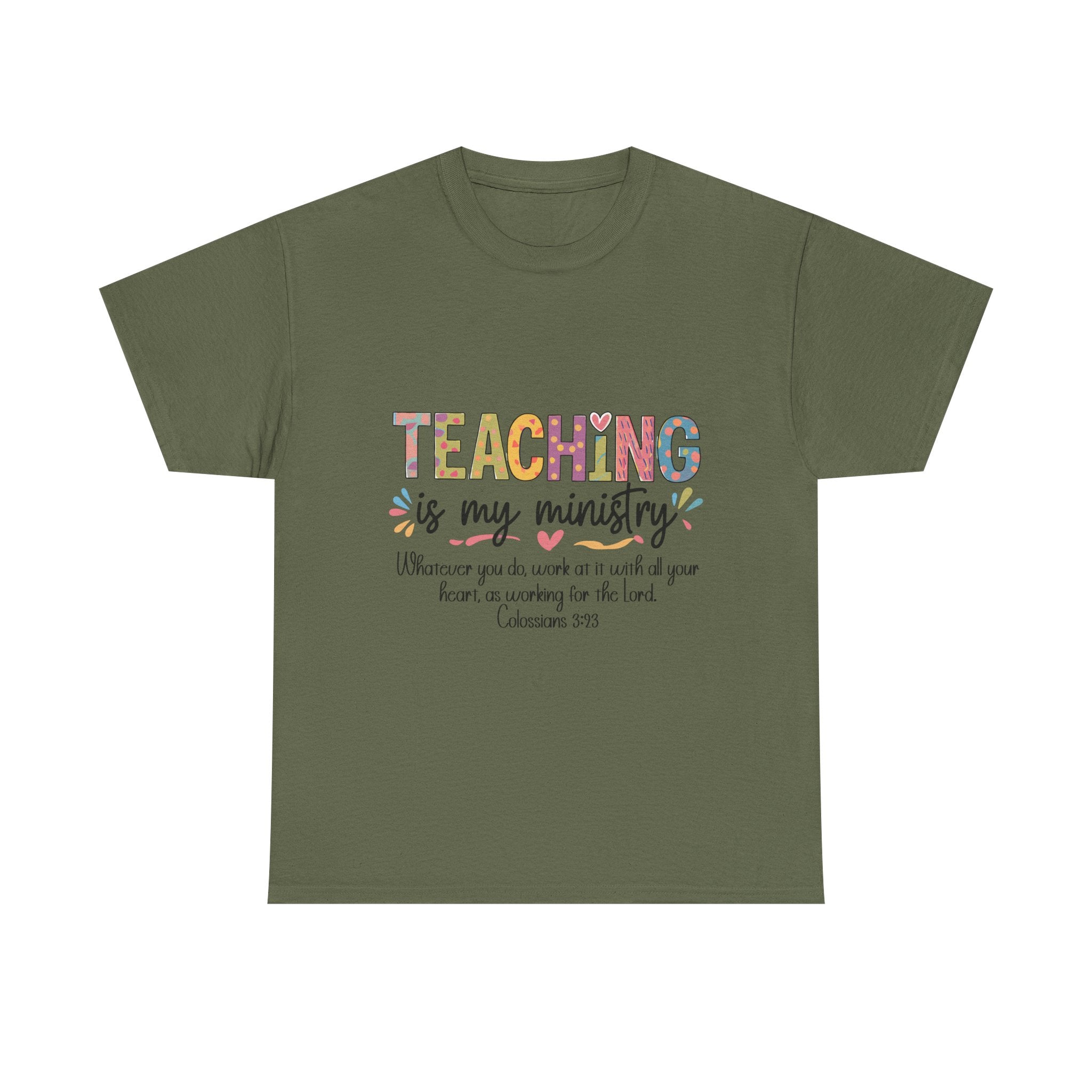 Teaching Is My Ministry T-Shirt — Christian Teacher Faith Tee (Colossians 3:23)