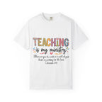 Teaching Is My Ministry T-Shirt — Christian Teacher Gift, Biblical Colossians 3:23 Tee