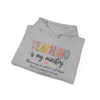 Teaching Is My Ministry Hoodie — Faith-Based Teacher Appreciation Sweatshirt (Colossians 3:23)
