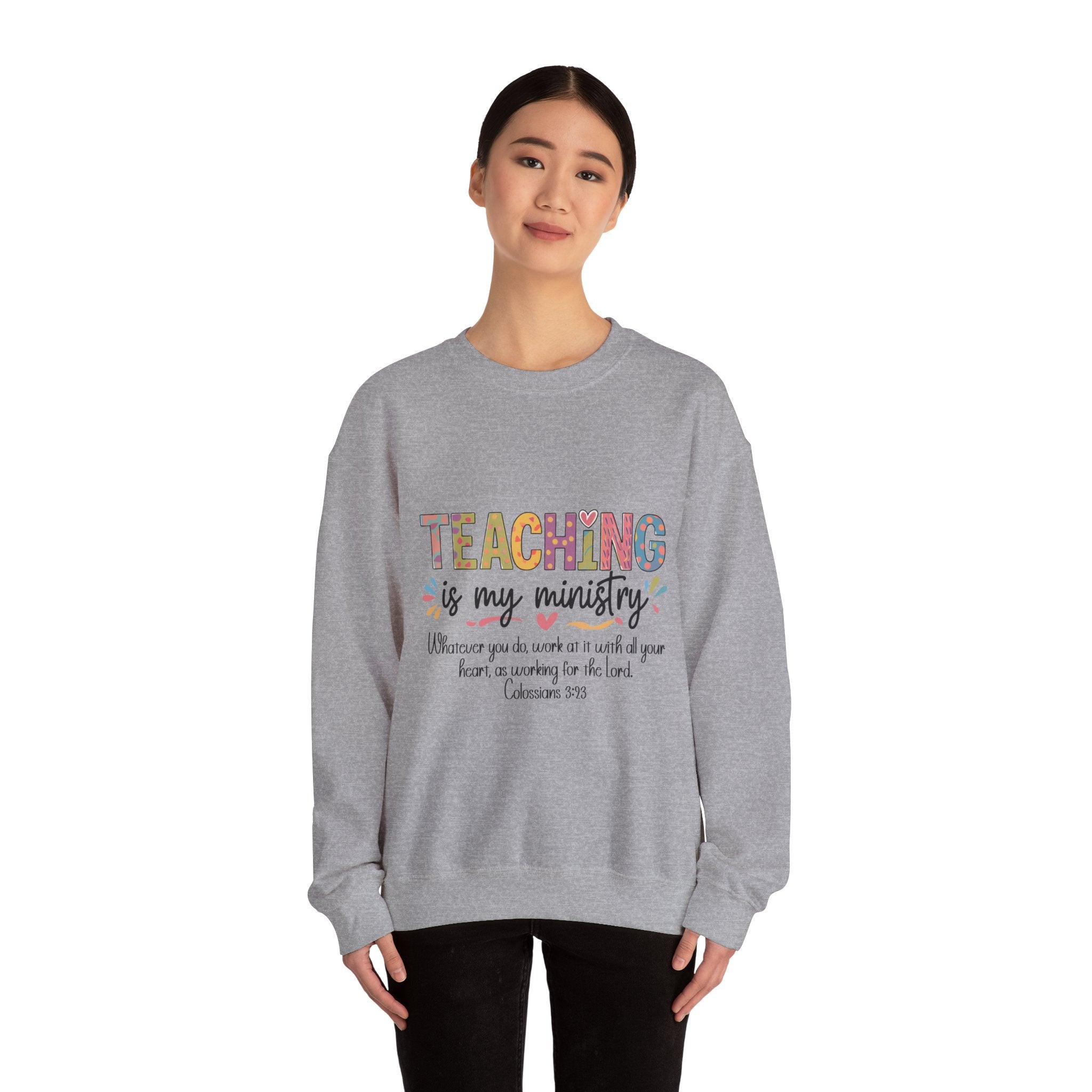 Crewneck Sweatshirt — "Teaching Is My Ministry" Inspirational Christian Teacher Sweatshirt