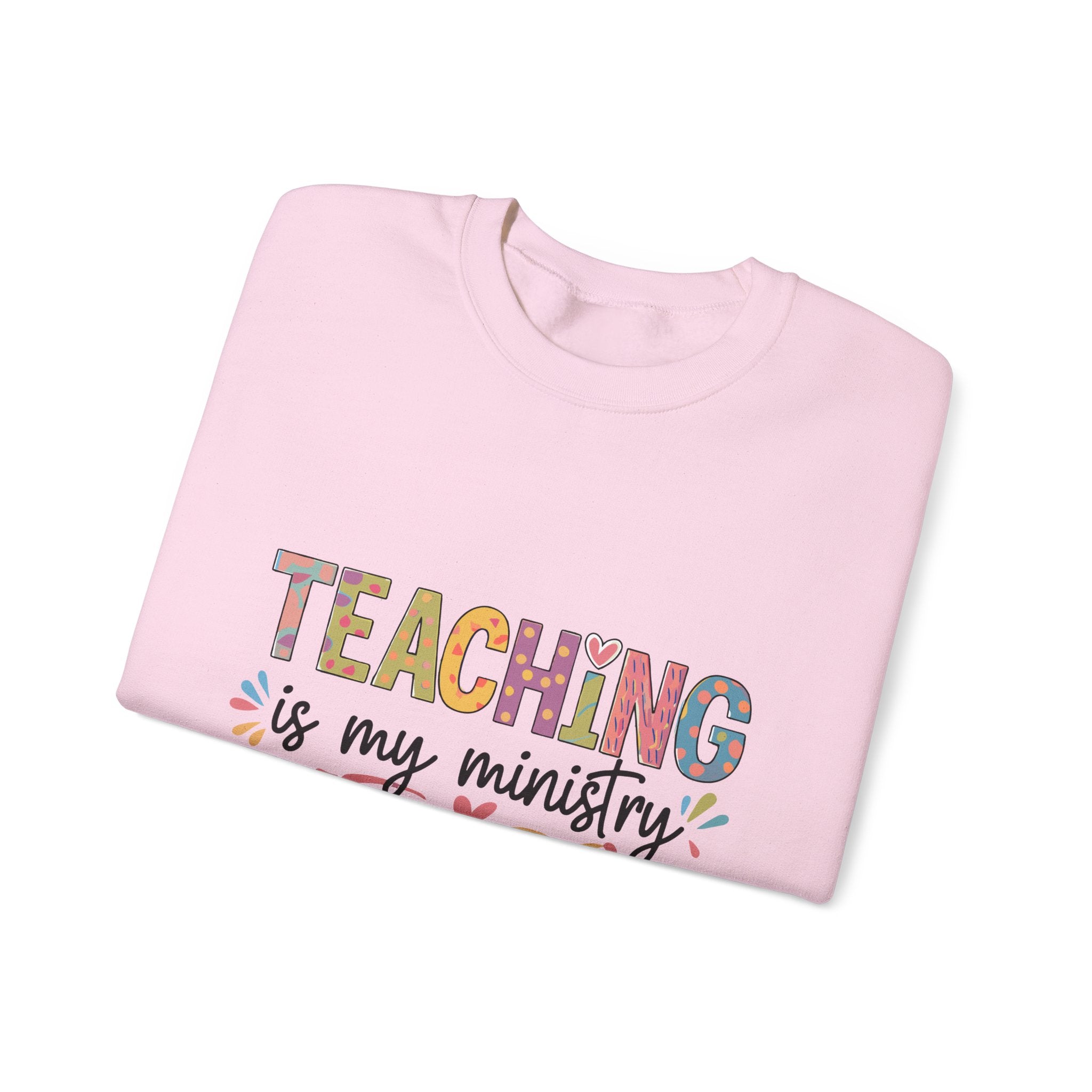 Crewneck Sweatshirt — "Teaching Is My Ministry" Inspirational Christian Teacher Sweatshirt