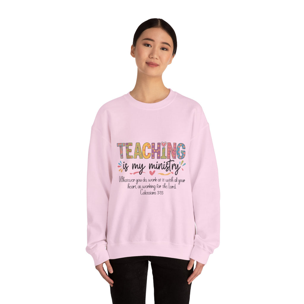 Crewneck Sweatshirt — "Teaching Is My Ministry" Inspirational Christian Teacher Sweatshirt