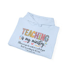 Teaching Is My Ministry Hoodie — Faith-Based Teacher Appreciation Sweatshirt (Colossians 3:23)