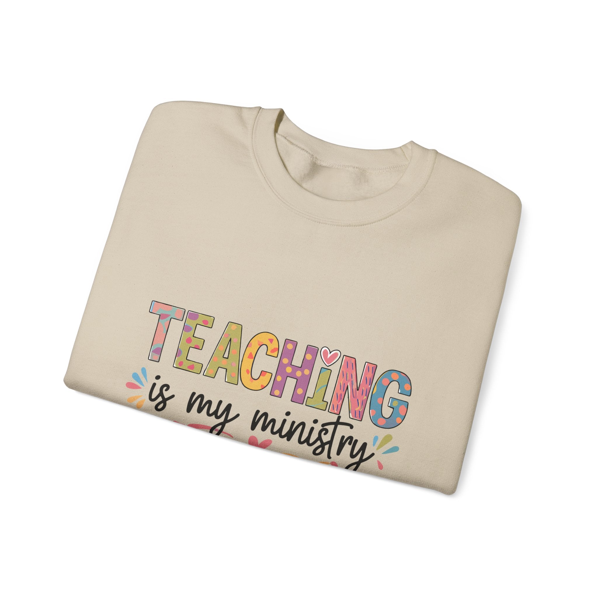 Crewneck Sweatshirt — "Teaching Is My Ministry" Inspirational Christian Teacher Sweatshirt