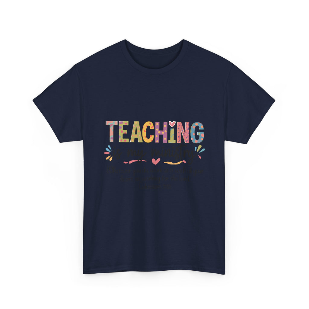 Teaching Is My Ministry T-Shirt — Christian Teacher Gift, Colossians 3:23 Faith Tee