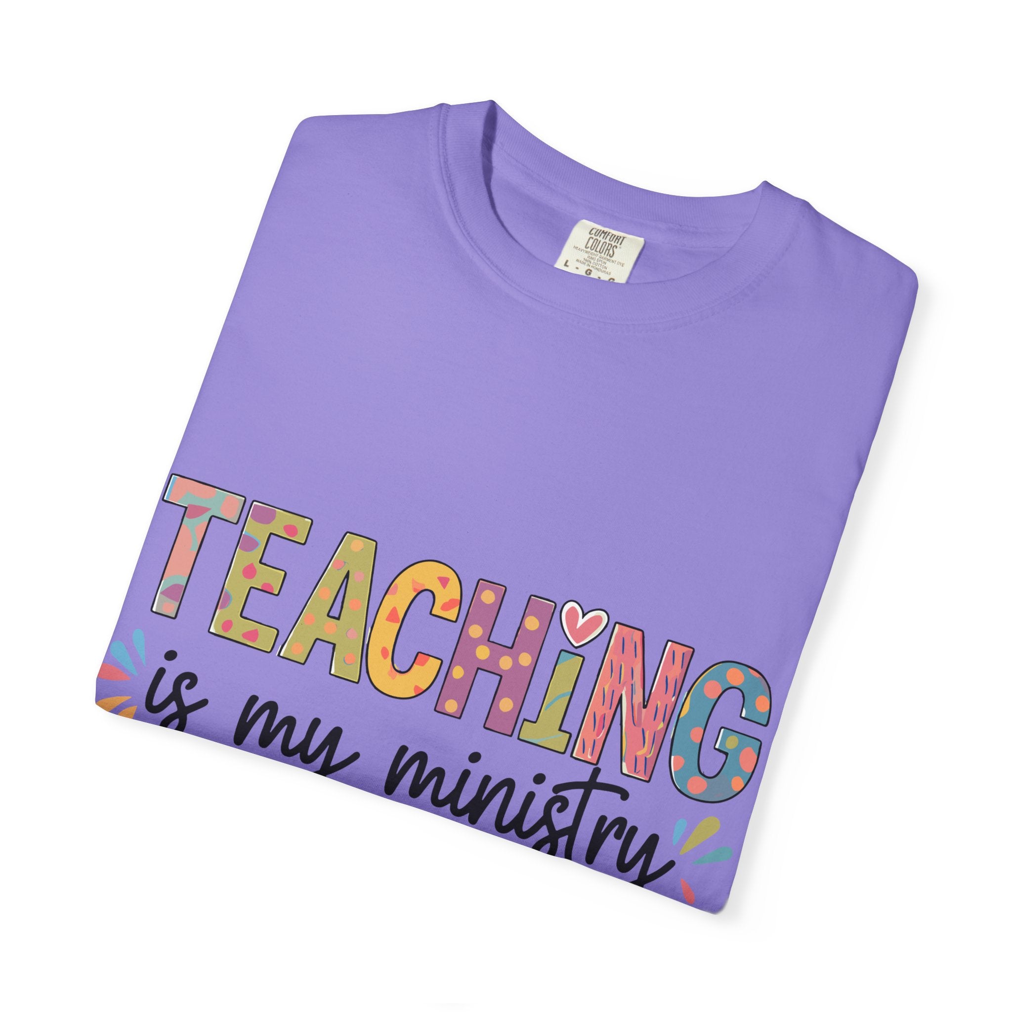 Teaching Is My Ministry T-Shirt — Christian Teacher Gift, Biblical Colossians 3:23 Tee