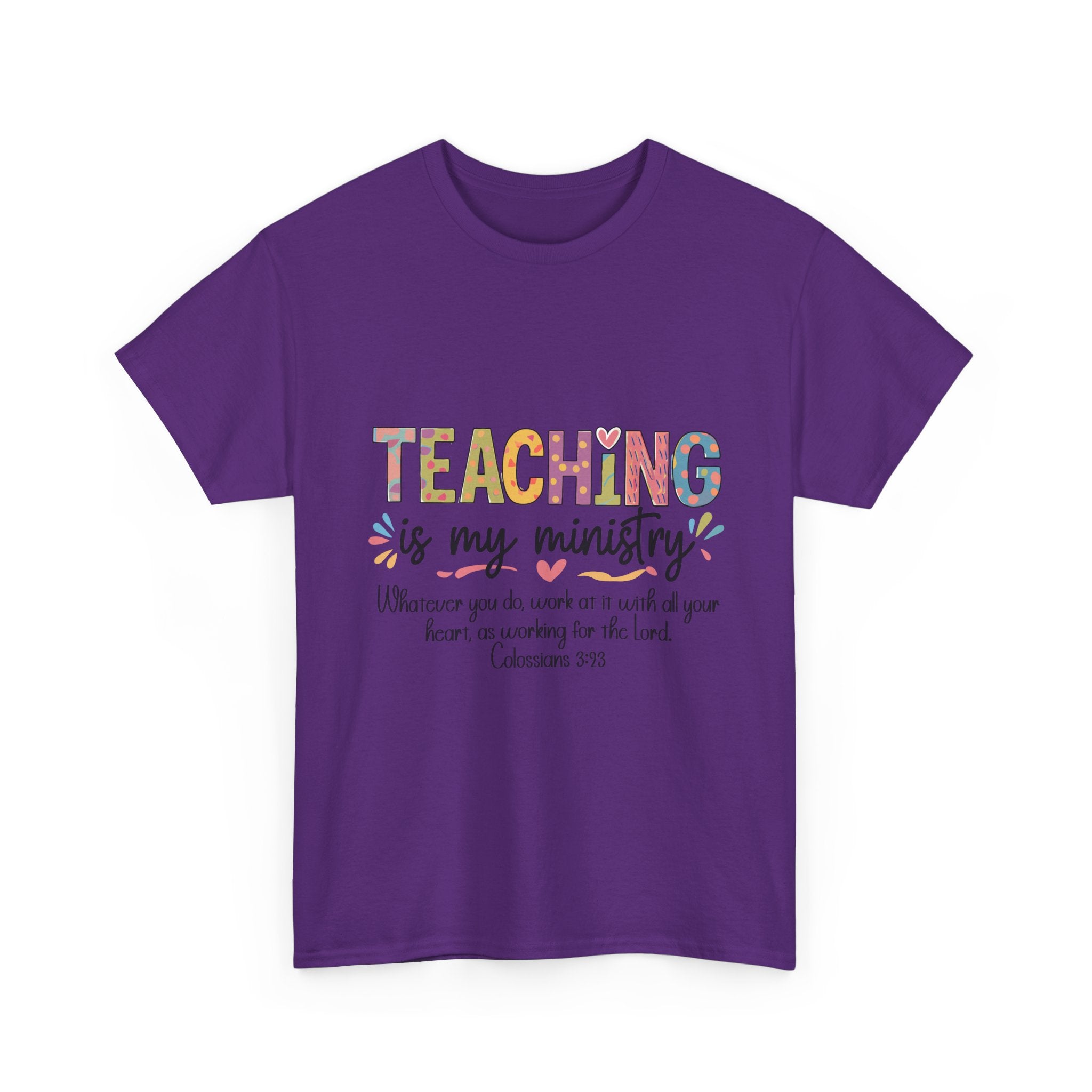 Teaching Is My Ministry T-Shirt — Christian Teacher Gift, Colossians 3:23 Faith Tee