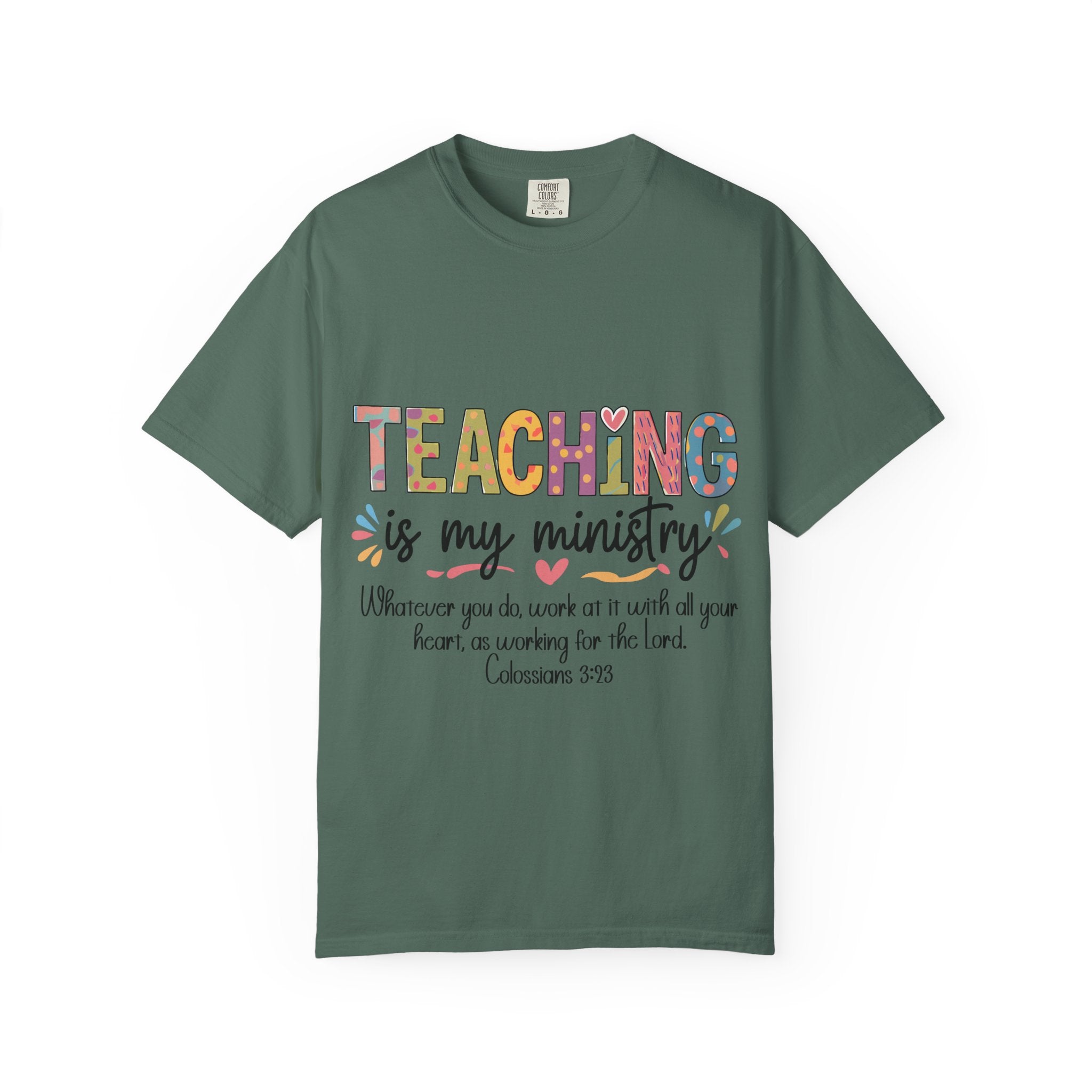 Teaching Is My Ministry T-Shirt — Christian Teacher Gift, Biblical Colossians 3:23 Tee