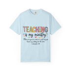 Teaching Is My Ministry T-Shirt — Christian Teacher Gift, Biblical Colossians 3:23 Tee