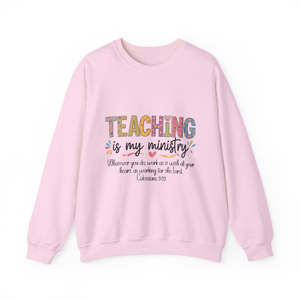 Crewneck Sweatshirt — "Teaching Is My Ministry" Inspirational Christian Teacher Sweatshirt