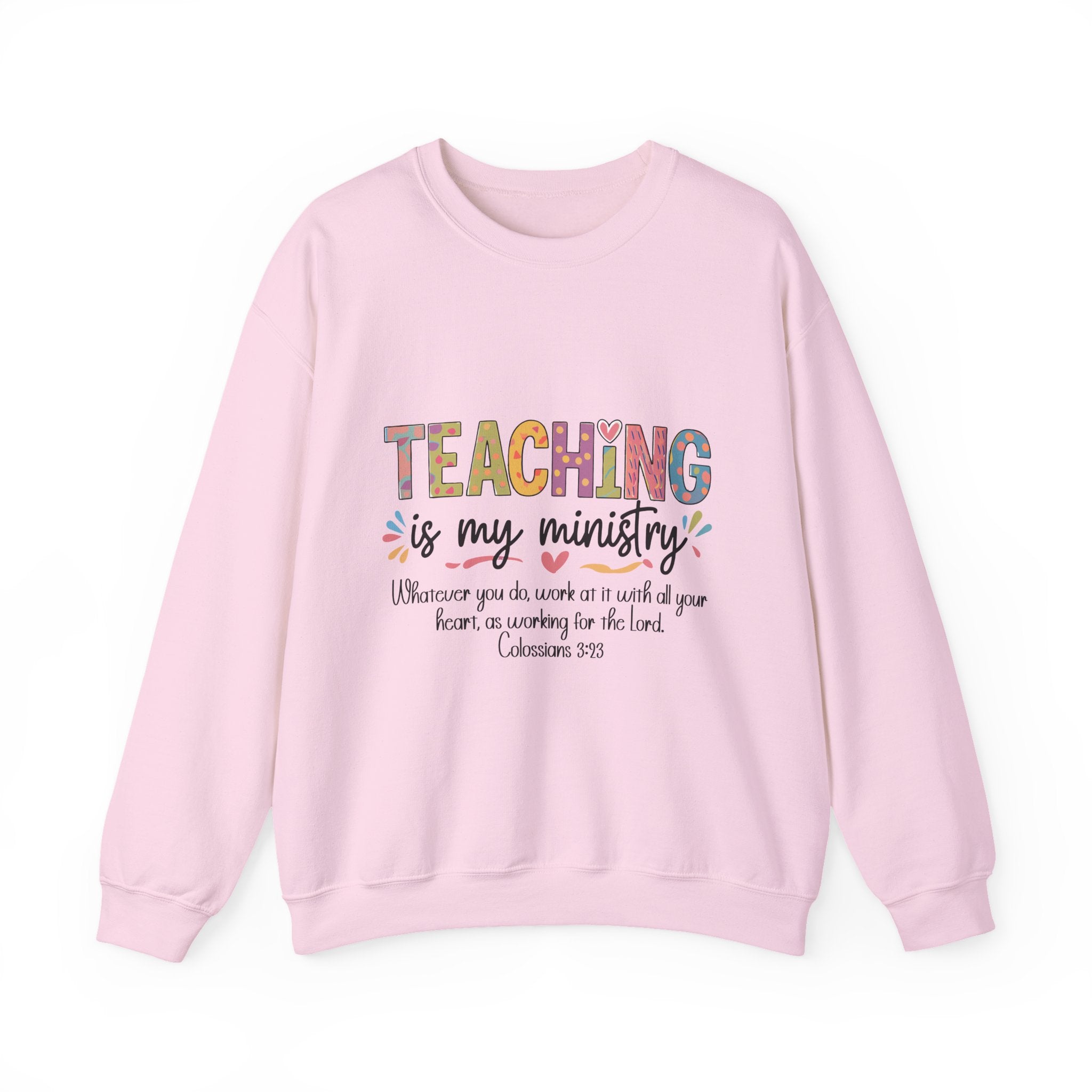 Crewneck Sweatshirt — "Teaching Is My Ministry" Inspirational Christian Teacher Sweatshirt