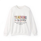 Crewneck Sweatshirt — "Teaching Is My Ministry" Inspirational Christian Teacher Sweatshirt